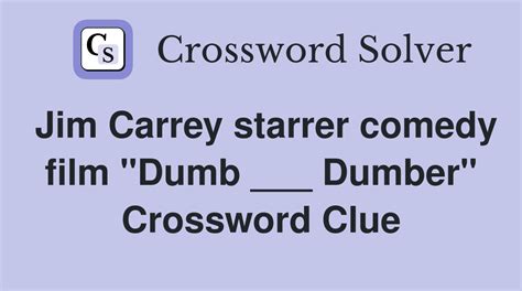 Book smart or dumb and dumber crossword clue - Crossword Clue. The crossword clue 'Dumb and Dumber' co-star with 6 letters was last seen on the December 01, 2019. We think the likely answer to this clue is CARREY. Below are all possible answers to this clue ordered by its rank. You can easily improve your search by specifying the number of letters in the answer. Rank. Word.